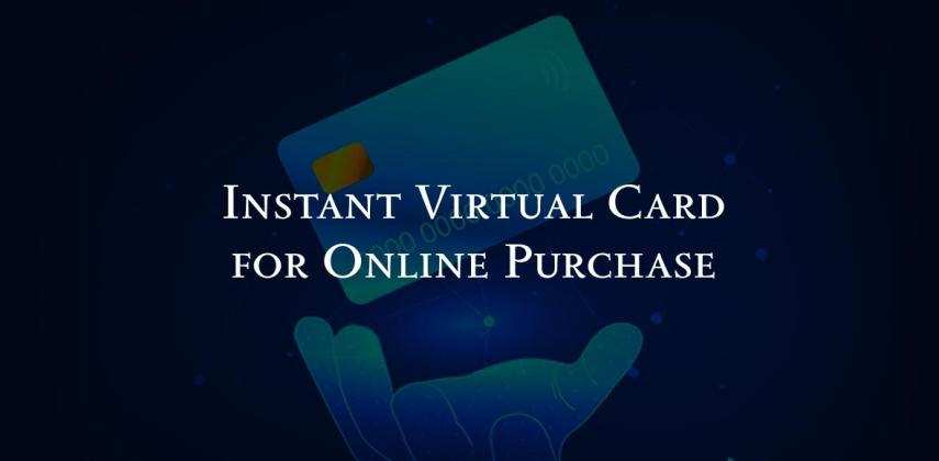 Instant Virtual Card for Online Purchase in Minutes